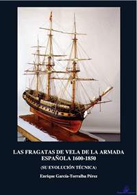 Perez E.G.-T. Las Fragatas de vela de la Armada Espanola 1650-1853
